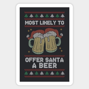 Most Likely to Offer Santa a Beer // Funny Ugly Christmas Sweater Magnet